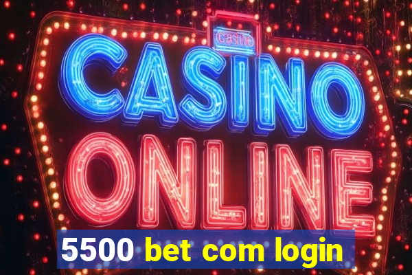 5500 bet com login